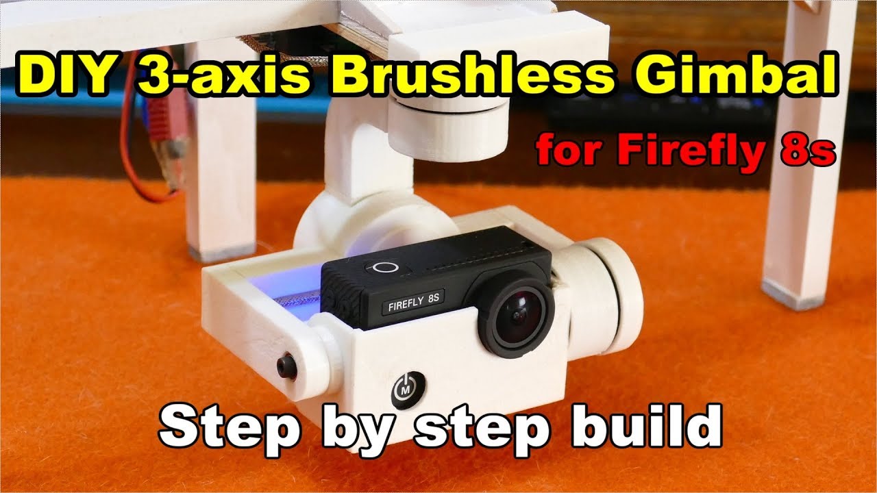 DIY 3-axis Brushless Gimbal for Firefly 8s Step by step build