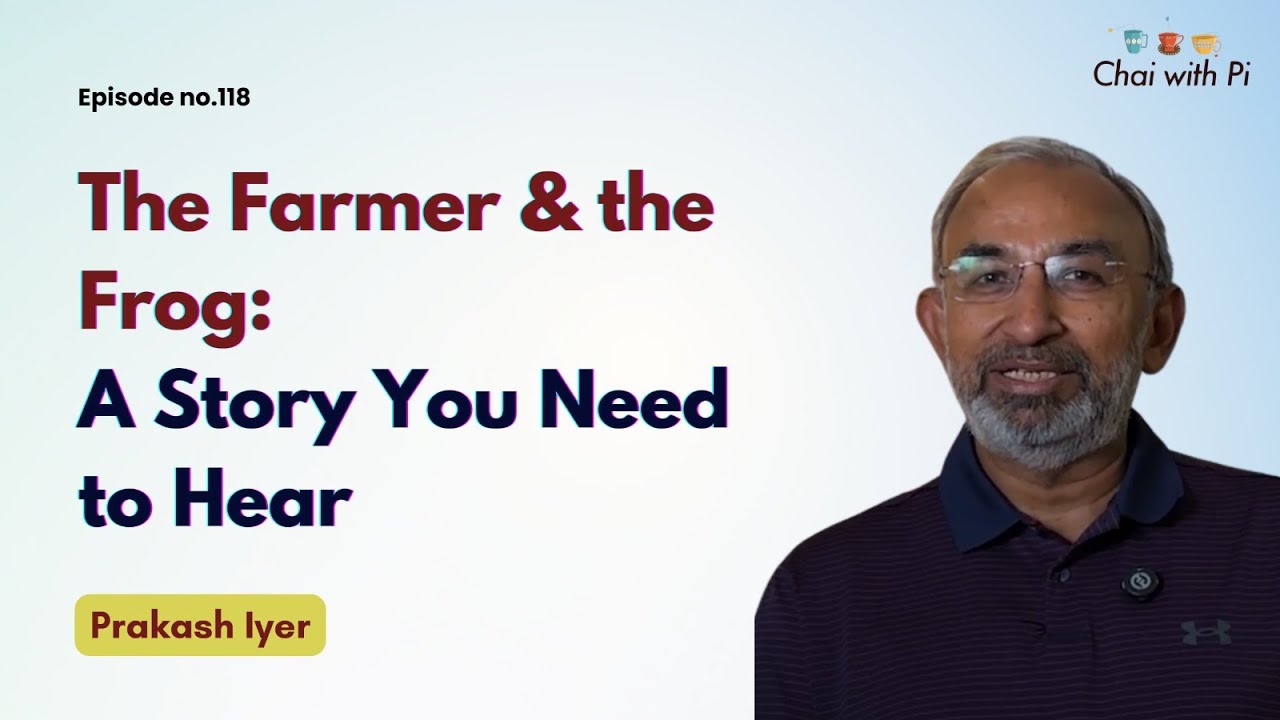 The Farmer & the Frog: A Story You Need to Hear | Chai with Pi | Ep : 115