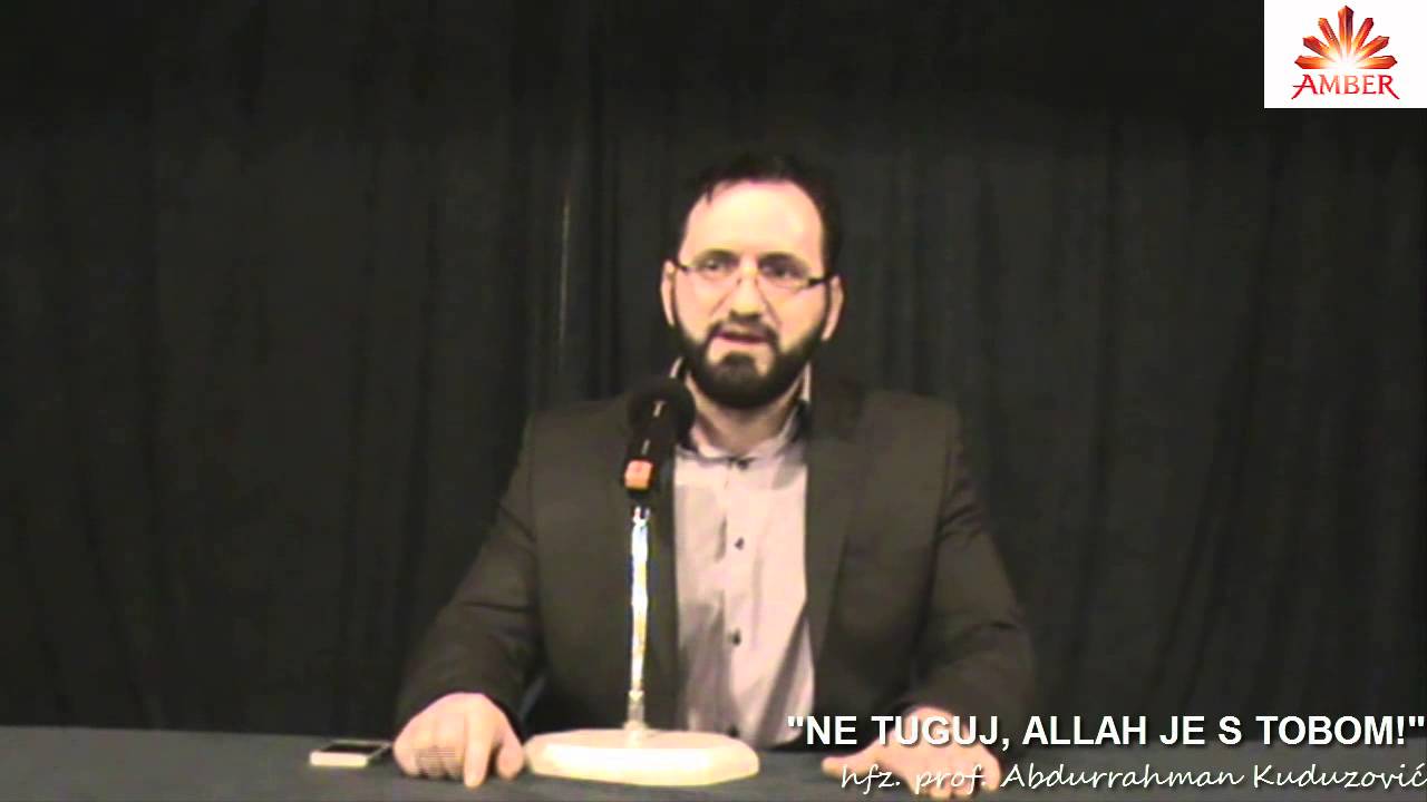 NE TUGUJ, ALLAH JE S TOBOM | hfz Abdurrahman Kuduzović prof.