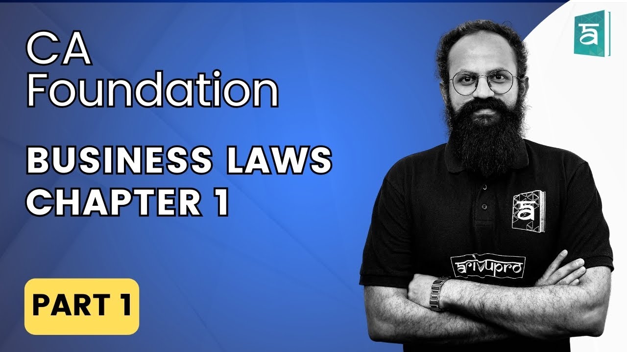 CA Foundation | Business Laws | Chapter 1 | Part 1 | CS Sai