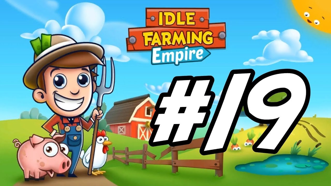 Idle Farming Empire - 19 - 