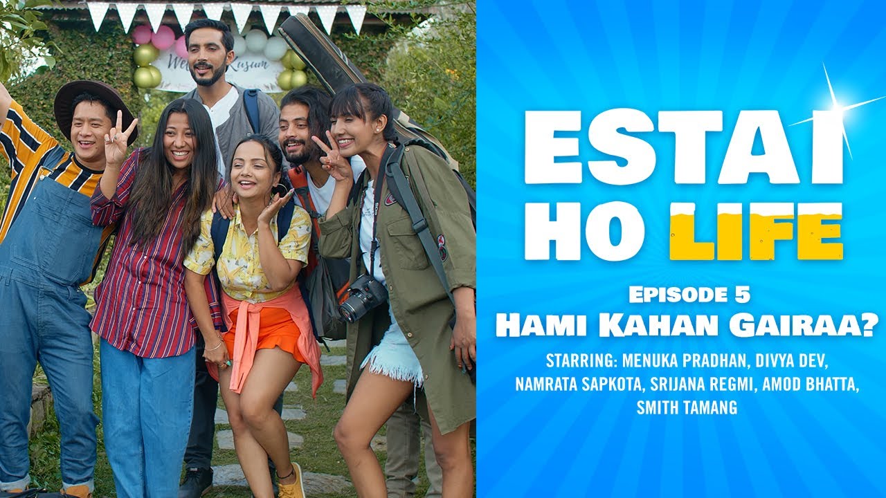 Estai Ho Life | New Nepali Web Series | Episode 5 - Hami Kahan Gairaa?| ft. Menuka Pradhan