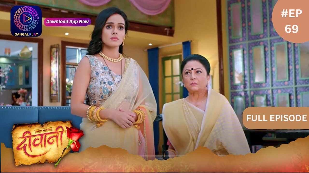 Deewani | Full Episode 69 | 5 June 2024 | दीवानी | Dangal TV