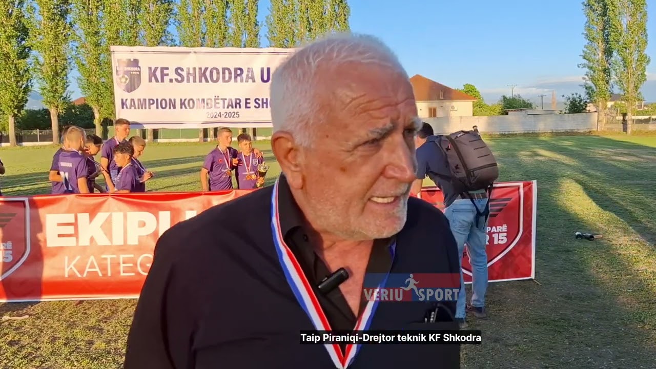 Taip Piraniqi-Drejtor teknik KF Shkodra: Suksesi me U15, vazhdimësi e prodhimit të talenteve të reja