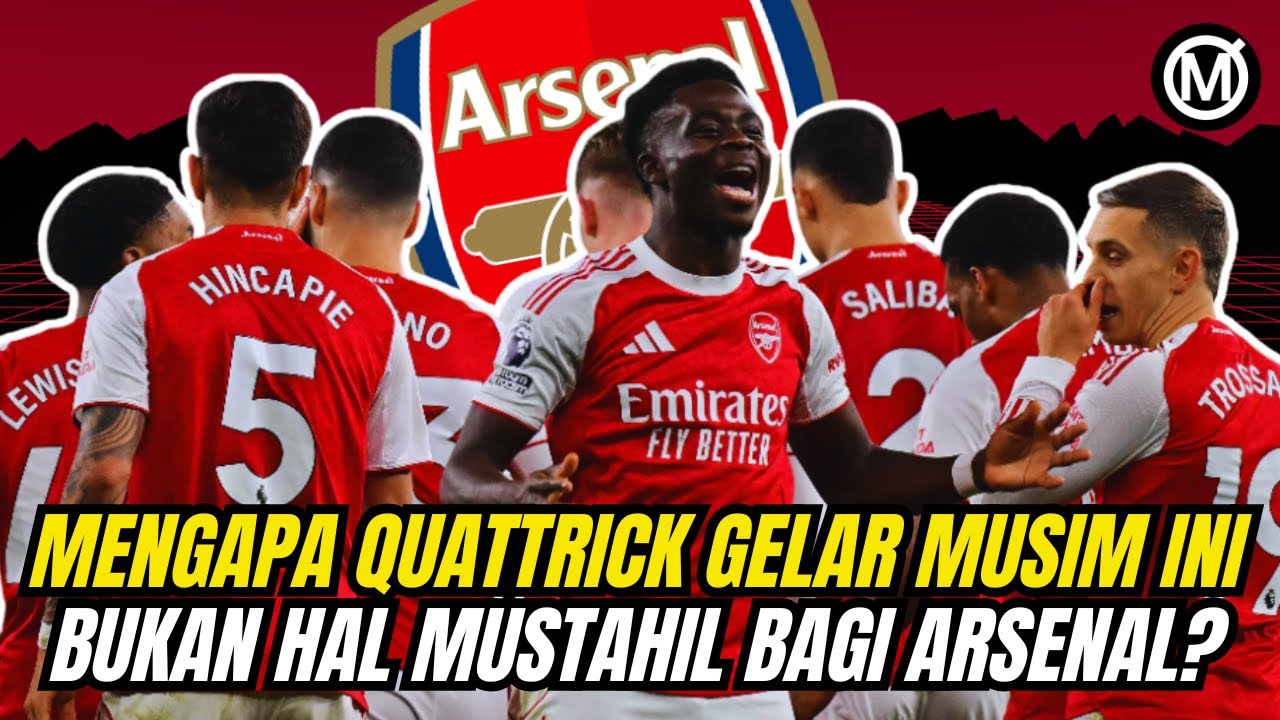 Ujian Menuju QUADRUPLE!! Arsenal Hadapi Musim Paling Krusial🔴🔥