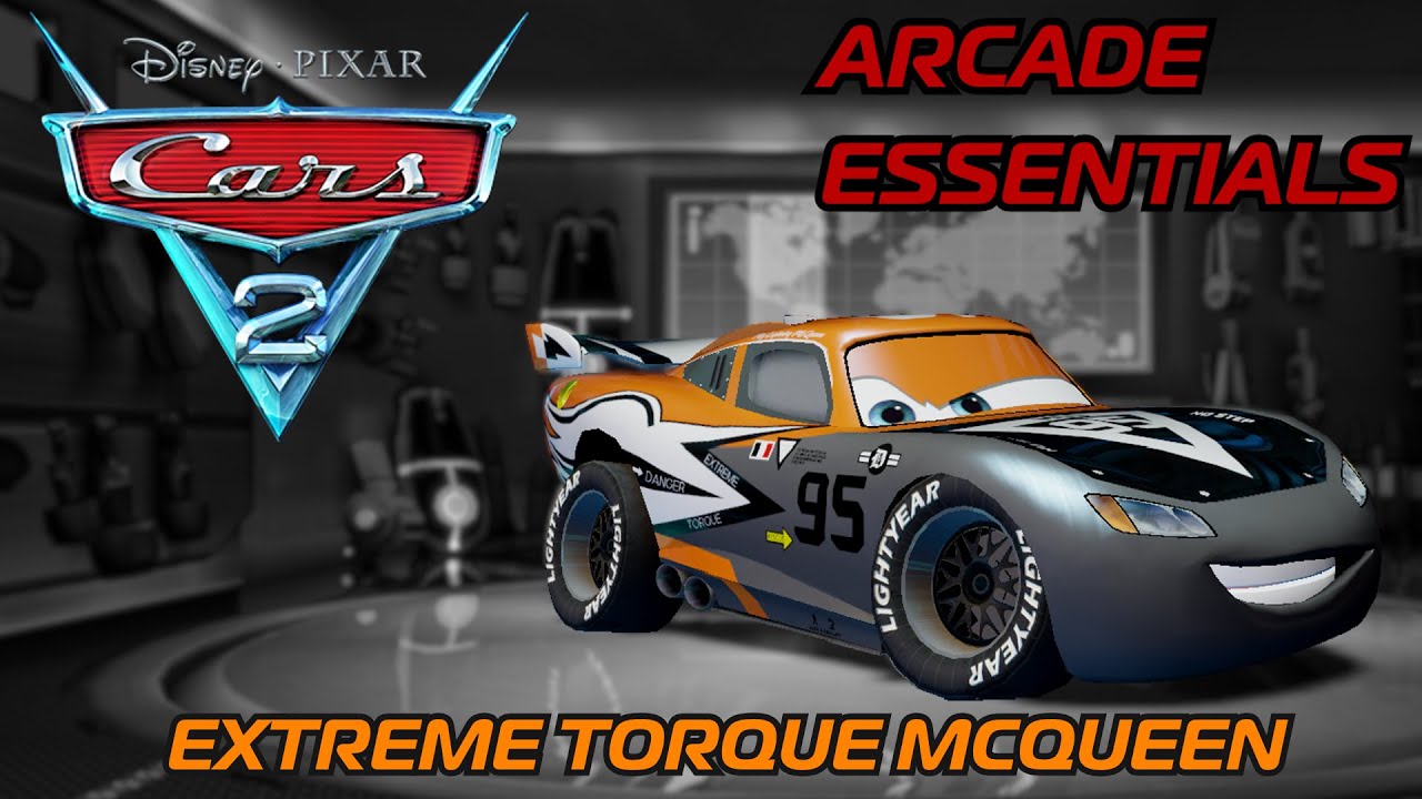 Cars 2 - The Video Game | Arcade Essentials (WIP) | Extreme Torque McQueen Showcase