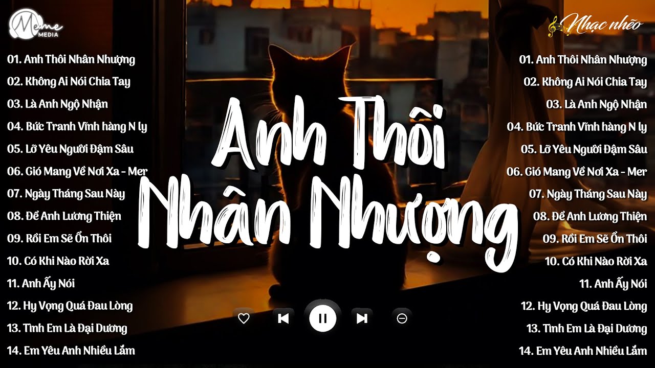 Anh Thôi Nhân Nhượng, Là Anh Ngộ Nhận,... Tuyển Tập Những Bài Hát Buồn Tâm Trạng Hot 2025
