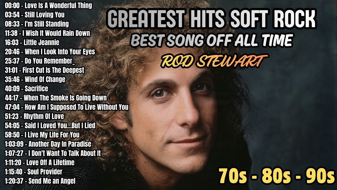 Rod Stewart, Lionel Richie, The Police, Chicago, Eric Clapton - Soft Rock Love Songs 70s 80s 90s