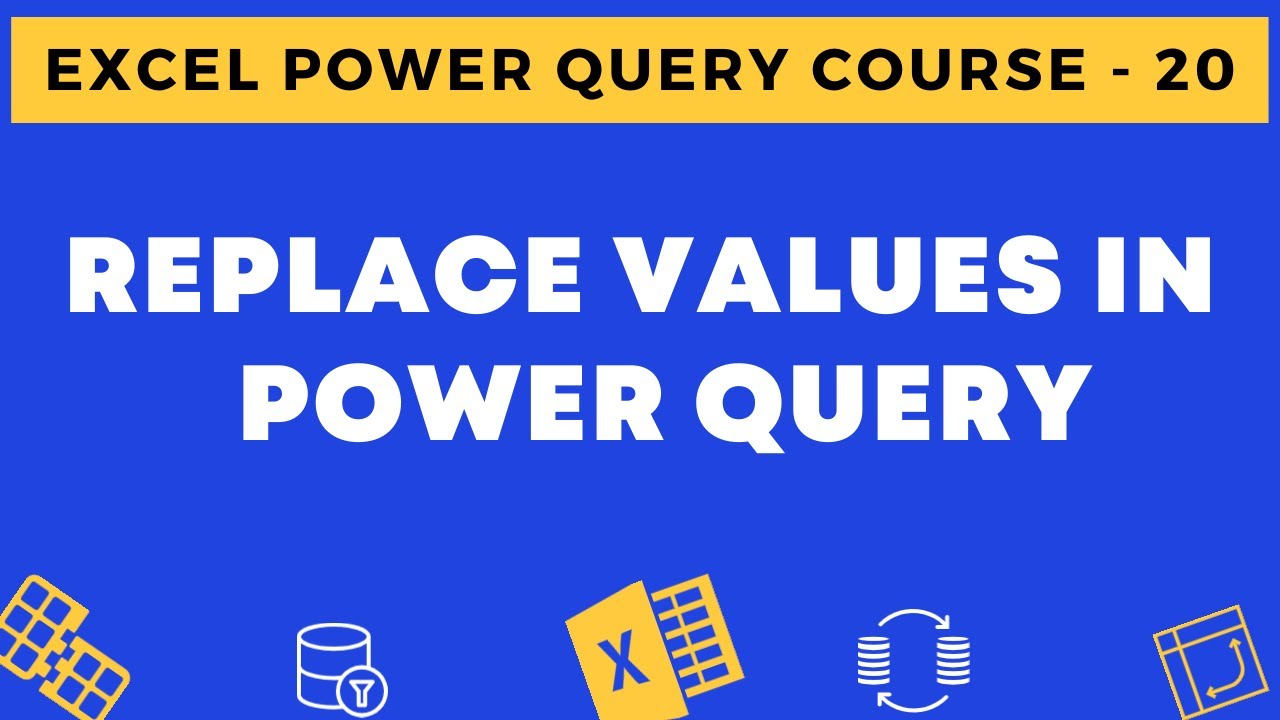 20 - Replace Values in Power Query in Excel