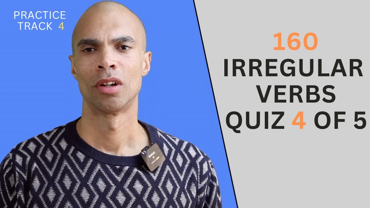 160 Irregular Verbs Quiz-  4 of 5