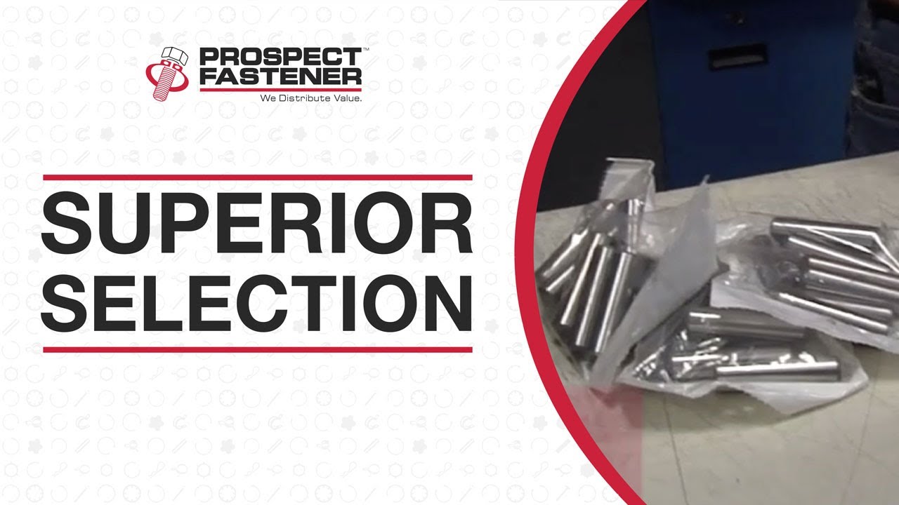 Prospect Fastener: Superior Selection