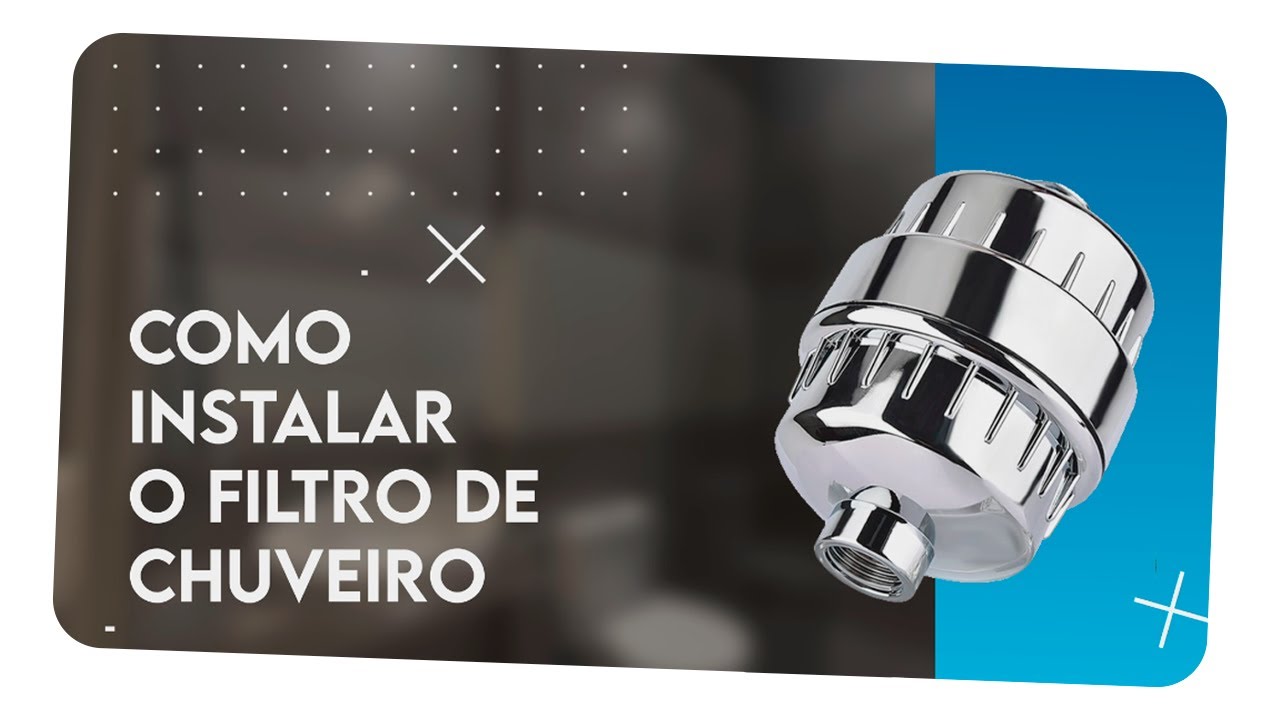 COMO FAZER A INSTALAÇÃO DO FILTRO DE CHUVEIRO