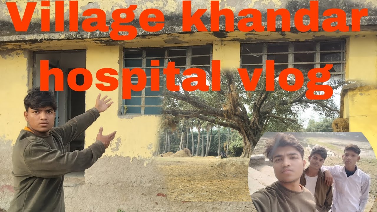 Village khandar hospital vlog// backbenchers sakib vlog 👍👍