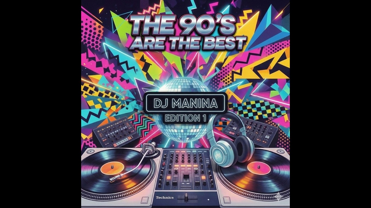 THE 90'S ARE THE BEST - By Dj Manina - edition 1