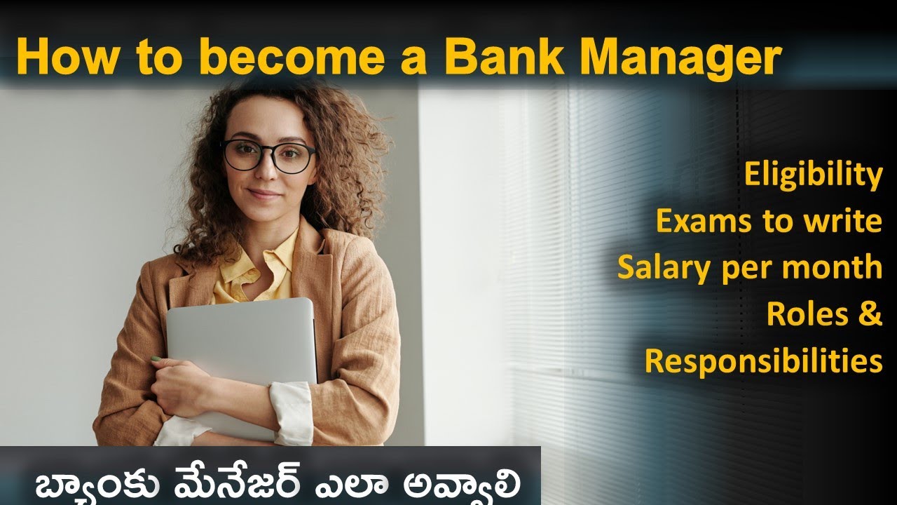How to become a Bank Manager  in Telugu | Bank Manager in Telugu | Roles & Responsibilities
