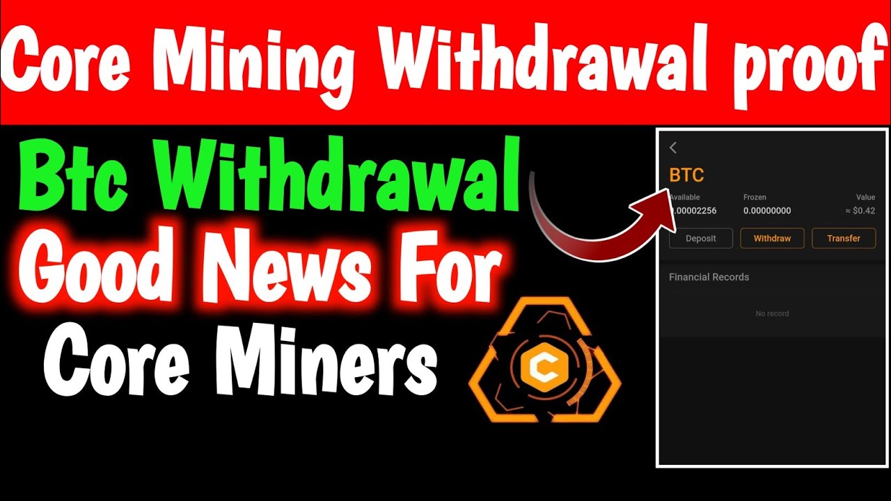 Core mining btcs withdraw Proof ! satoshi core mining withdrawal ! Earn free Satoshi and core