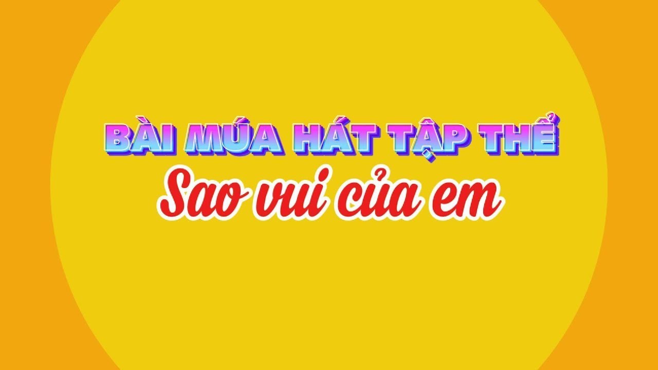 Sao Vui Của Em || Múa hát tập thể || Tỉnh Quảng Nam 2024