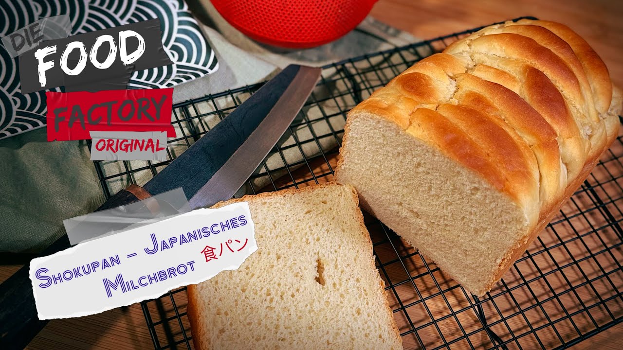 So machst du das Perfekte Shokupan &ndash; Japanisches Milchbrot | Die Food Factory