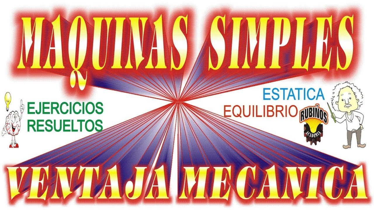 Estática -  Máquinas Simples , Ventaja Mecánica y Poleas Ejercicios Resueltos de Equilibrio