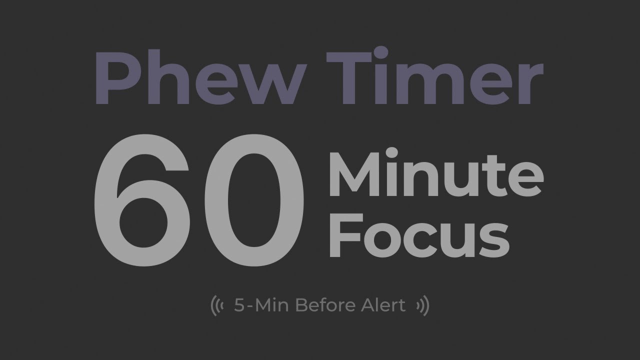 【Exam Focus】60 Minute Focus Timer｜5-Min Alert｜PhewTimer（60分・受験テスト対策）
