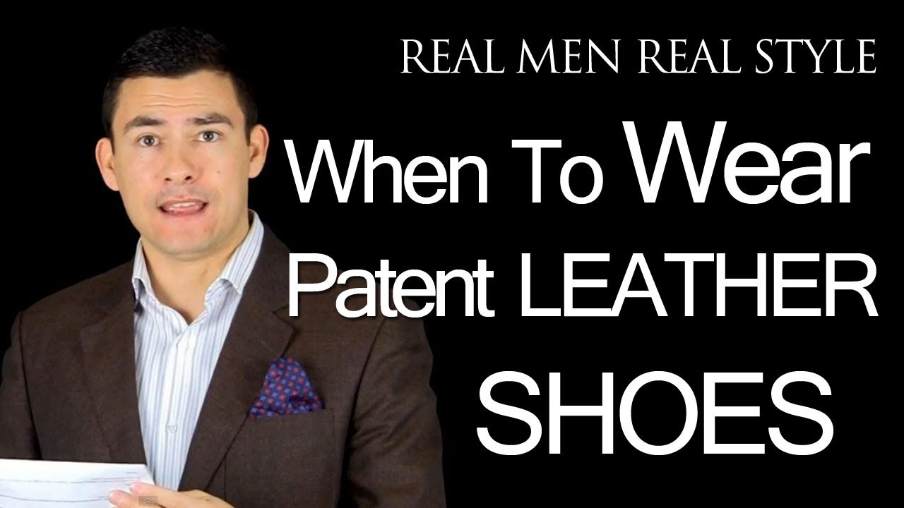 Patent Leather Men's Dress Shoes - When Can You Wear Patent Leather Footwear - Male Dress Shoe Tips