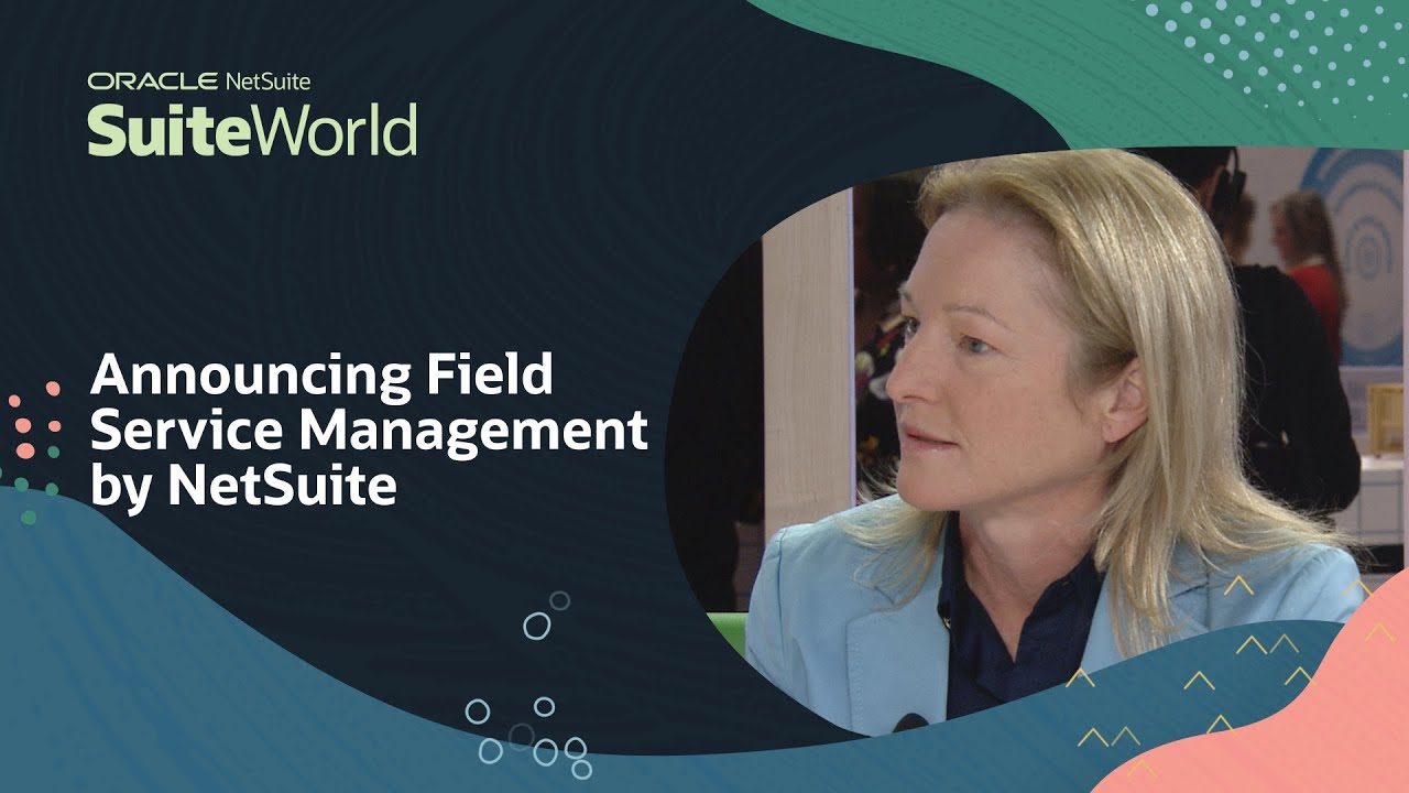 NetSuite TV at SuiteWorld 2023: Announcing Field Service Management by NetSuite