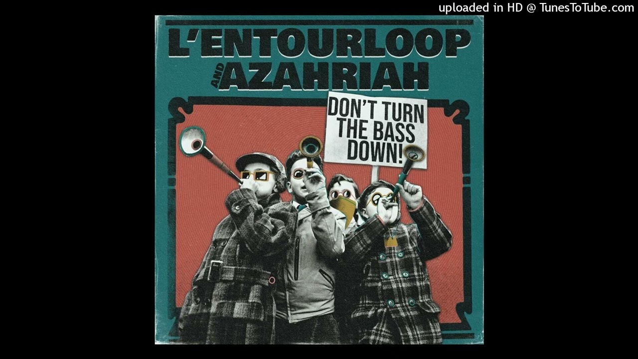 L'Entourloop & Azahriah - Don't Turn The Bass Down [Face B / Supermanagement] (May 2024)