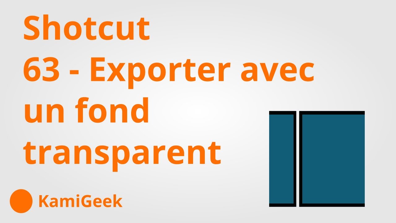 Serie tuto shotcut : 63 - Exporter avec un fond transparent