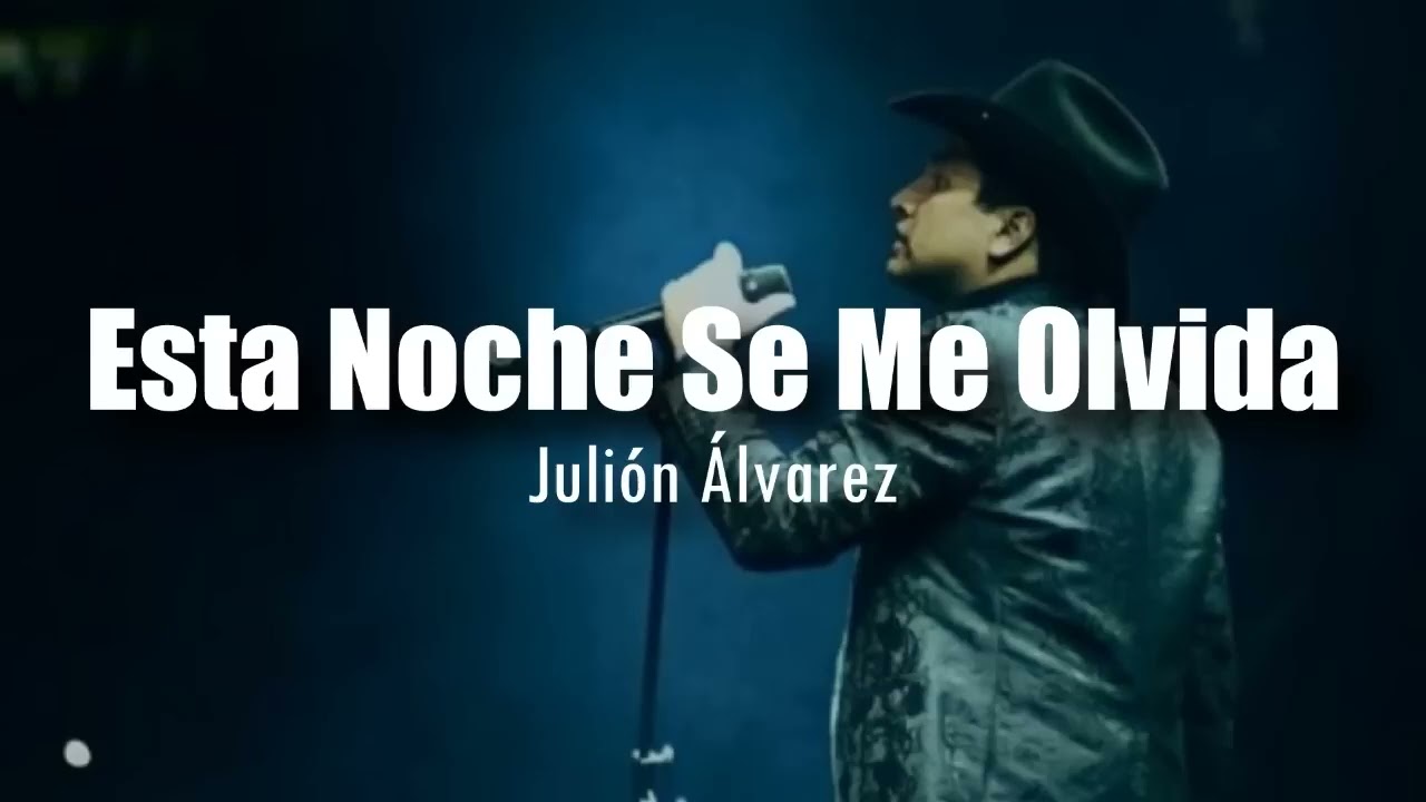 Esta noche se me olvida 💔- Julión Alvarez 