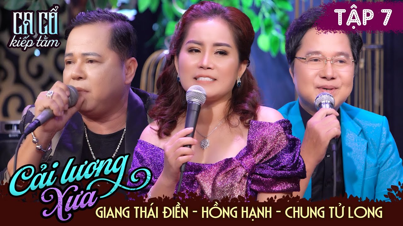 CA CỔ KIẾP TẰM - Full Tập 7 | Giang Thái Điền, Chung Tử Long, Hồng Hạnh Ca Trích Đoạn Cải Lương Xưa