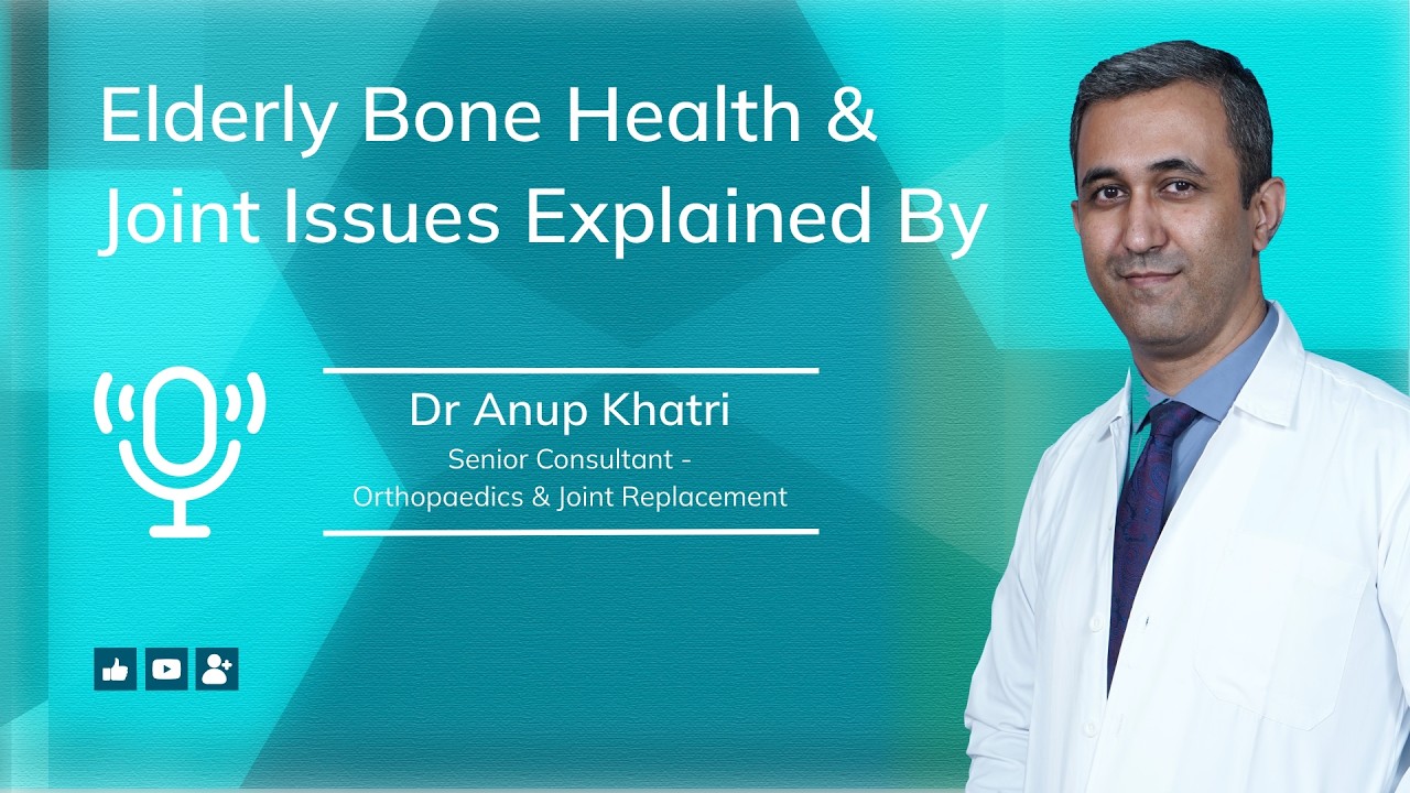Healthy Aging without Pain | Dr. Anup Khatri | Gleneagles Hospital, Mumbai