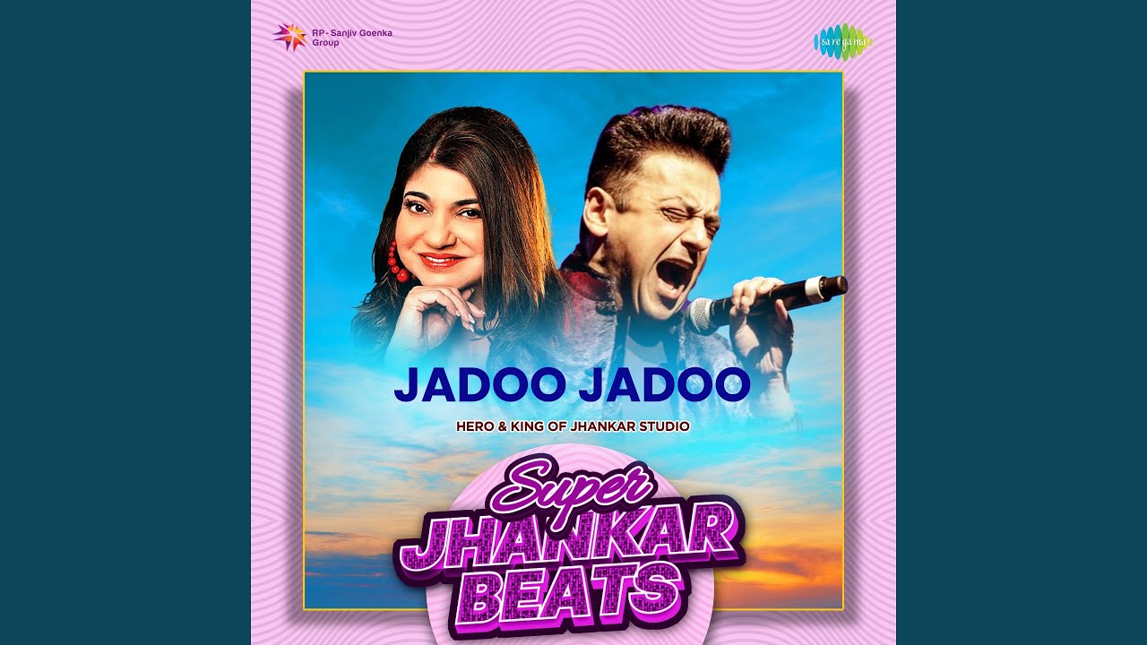 Jadoo Jadoo - Super Jhankar Beats