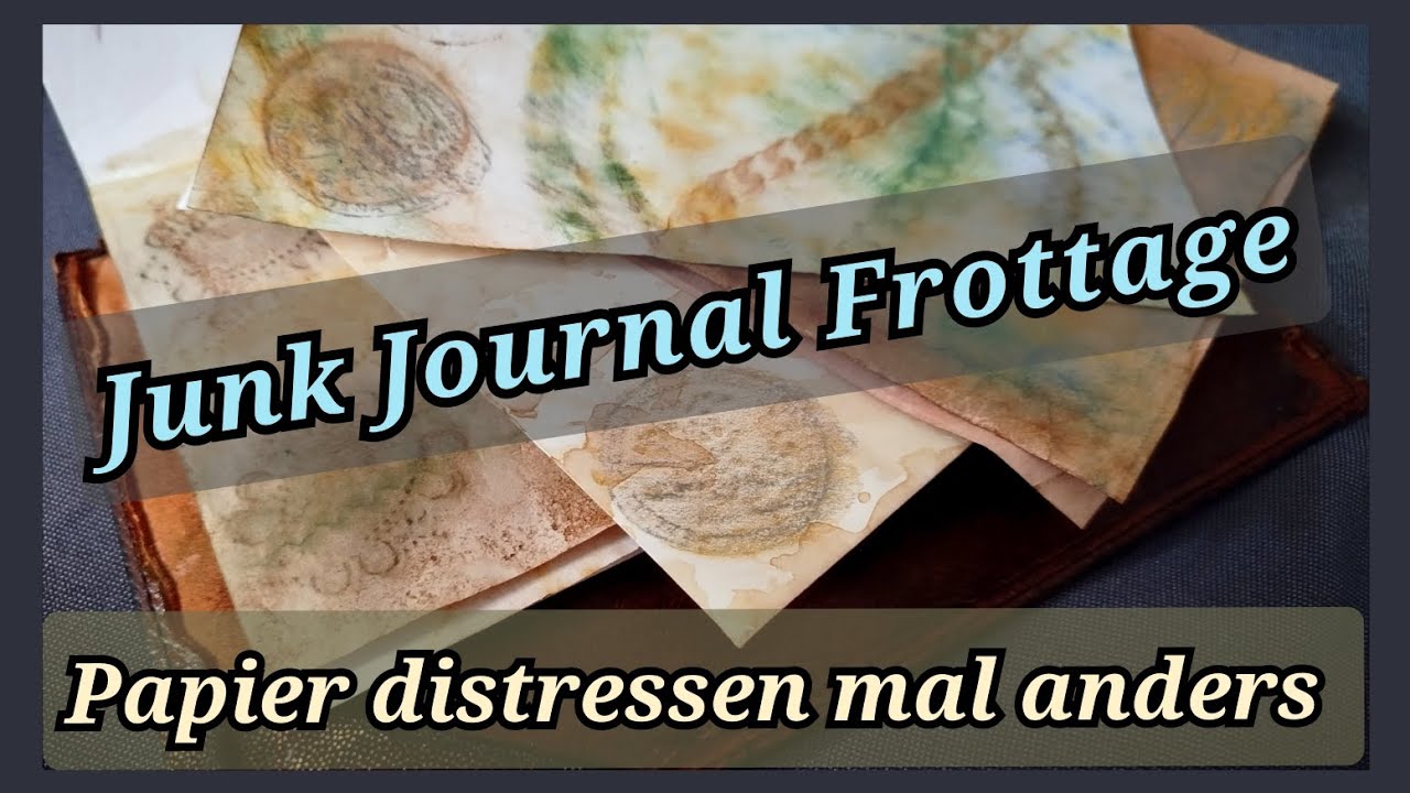 Junk Journal Seiten distressen mit der Frottage Technik