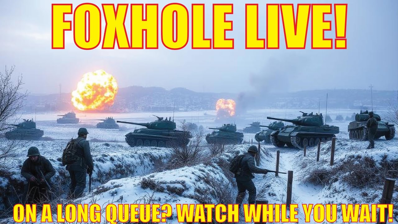 🔴LIVE - FOXHOLE GAMEPLAY!