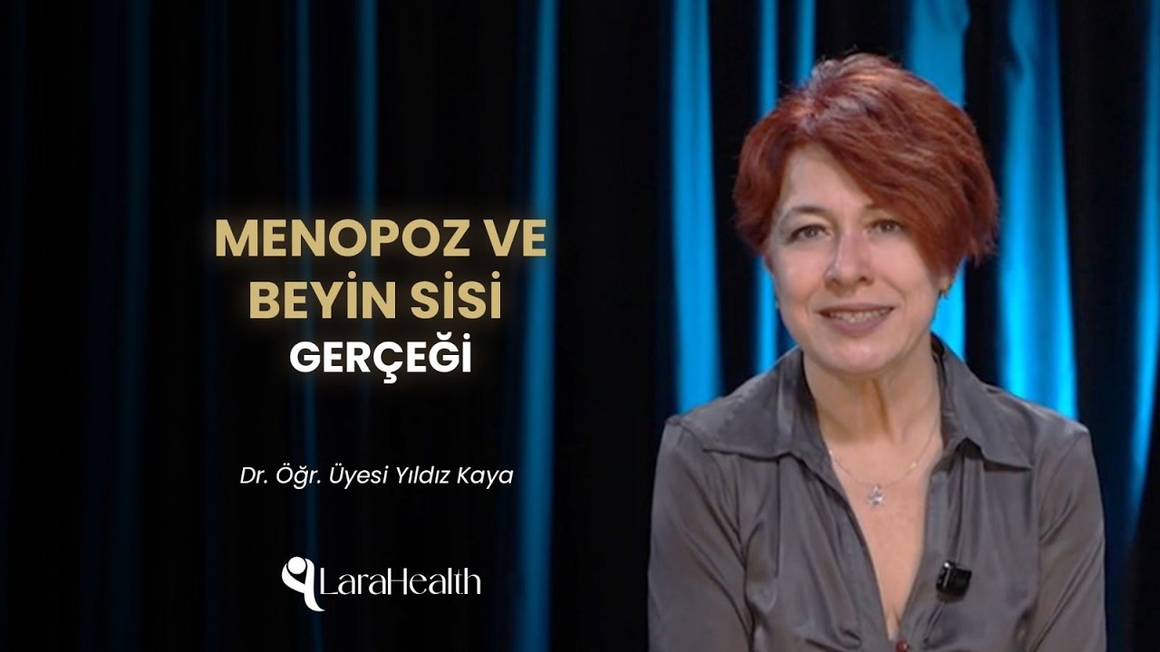 Menopozda Kadın Beyni Nasıl Değişiyor? Uyku Sağlığı, Beyin Sisi ve Dahası | LaraHealth