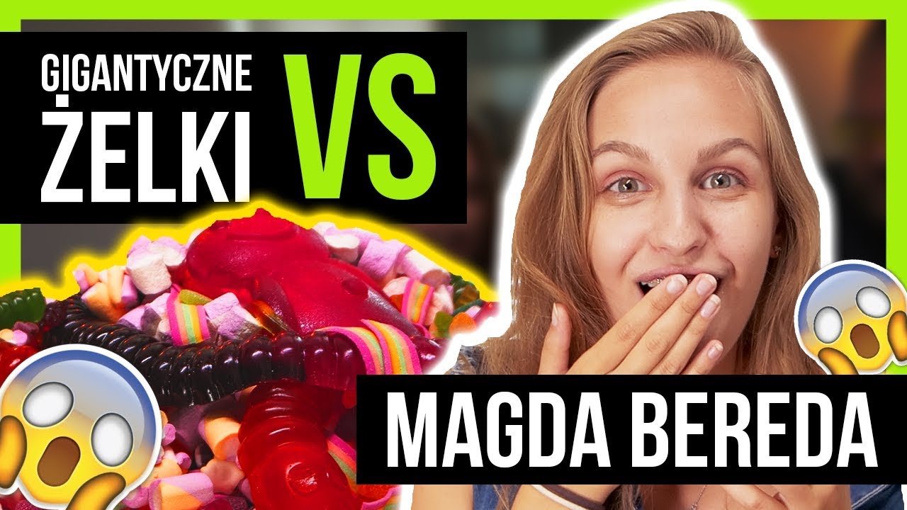 MAGDA BEREDA vs GIGANTYCZNE ŻELKI [GASTROFAZA]