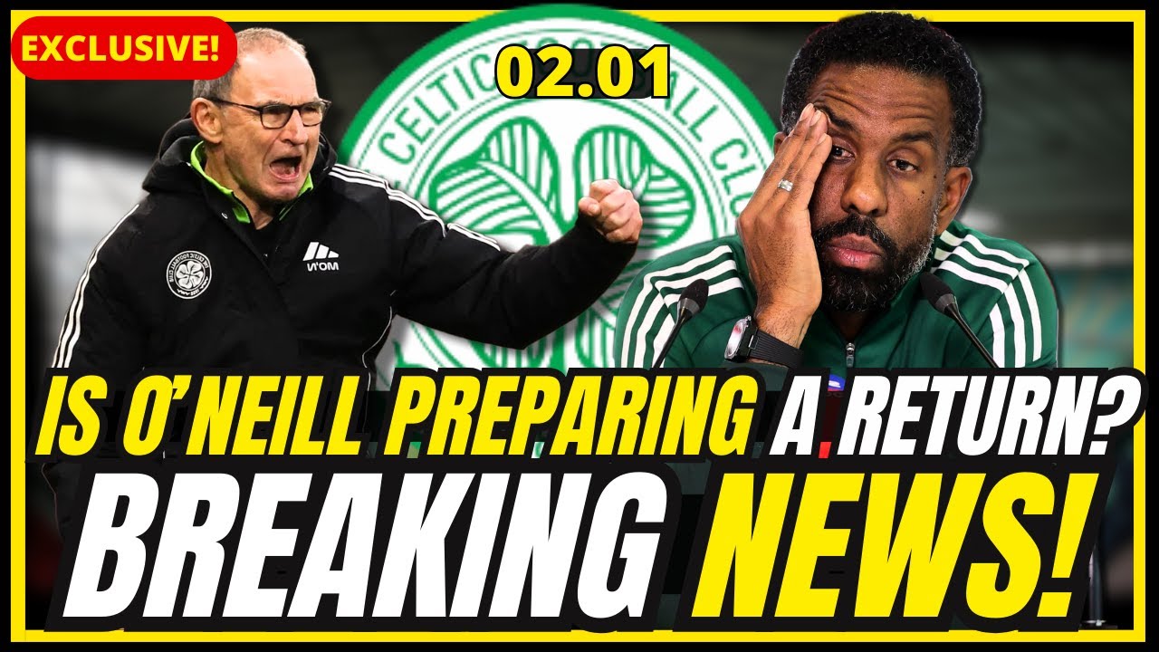 💥LATEST NEWS! O’NEILL RETURN TALK + NANCY UNDER FIRE + CELTIC RUSH RB FOR DERBY! CELTIC FC NEWS