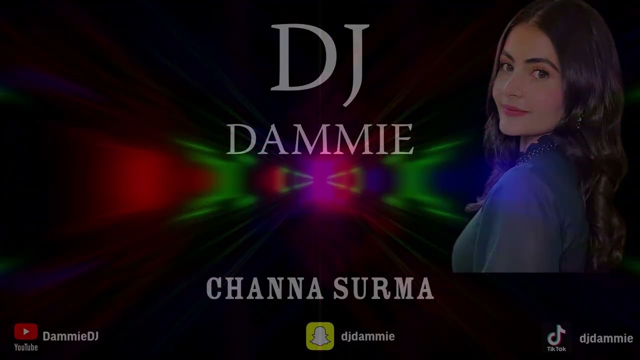 CHANNA SURMA | NOOR CHAHAL | DJ DAMMIE | 2025 REMIX | HOUSE REMIX | LATEST PUNJABI REMIX | NEW MUSIC