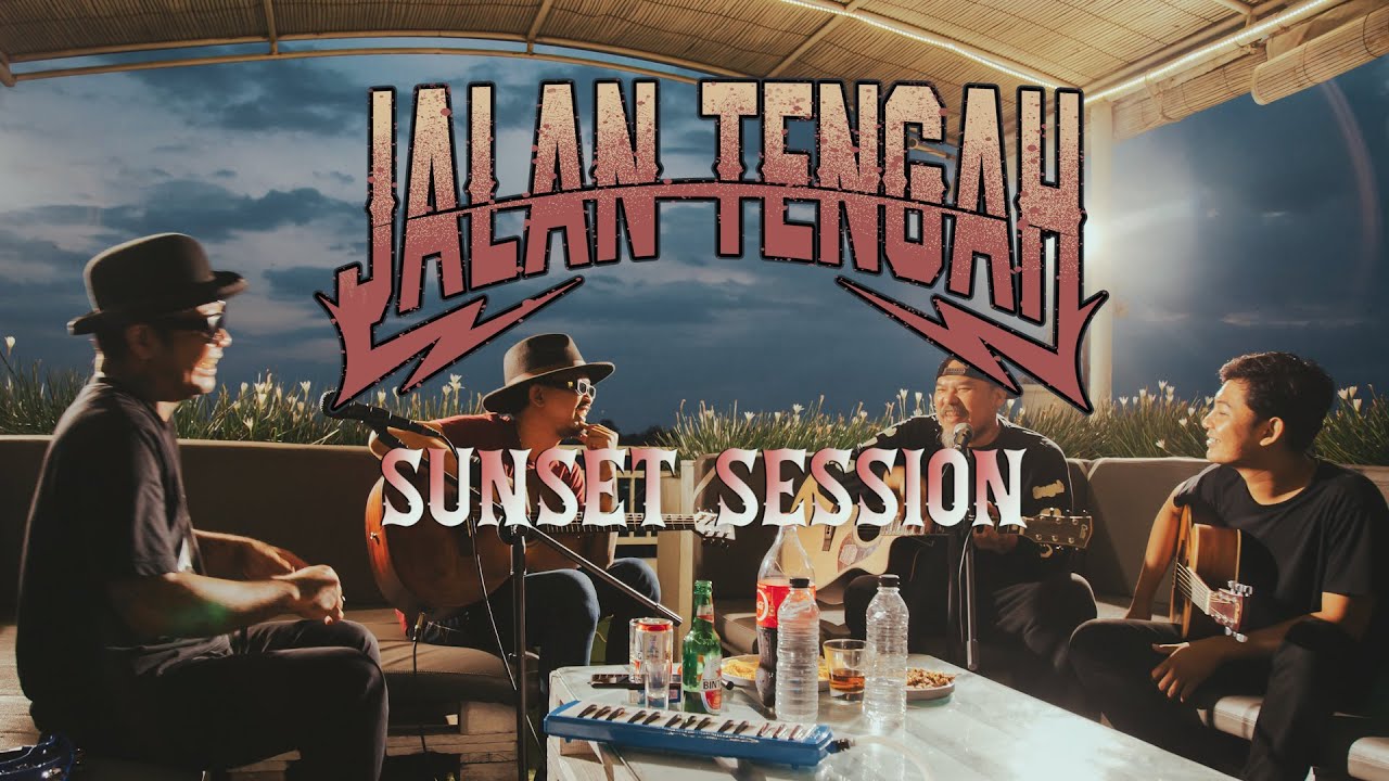 JALAN TENGAH - SUNSET SESSION
