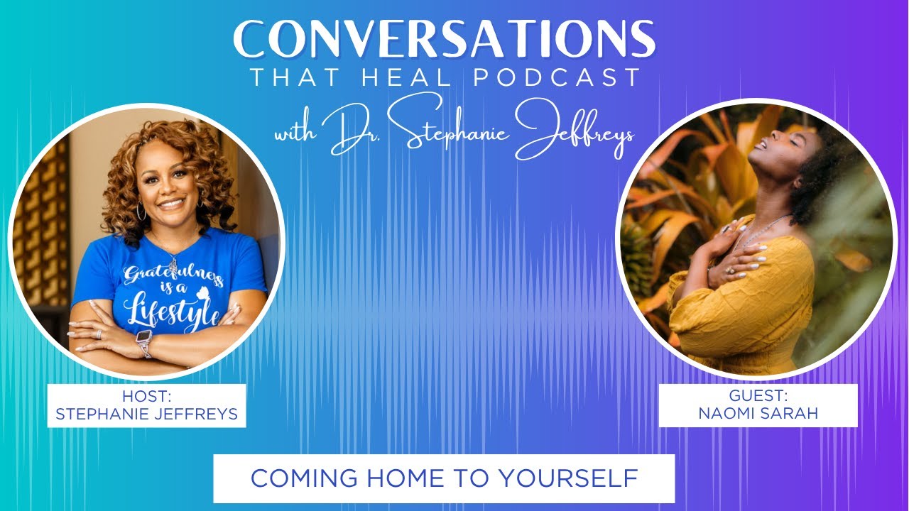 Coming Home to Yourself w/ Naomi Sarah