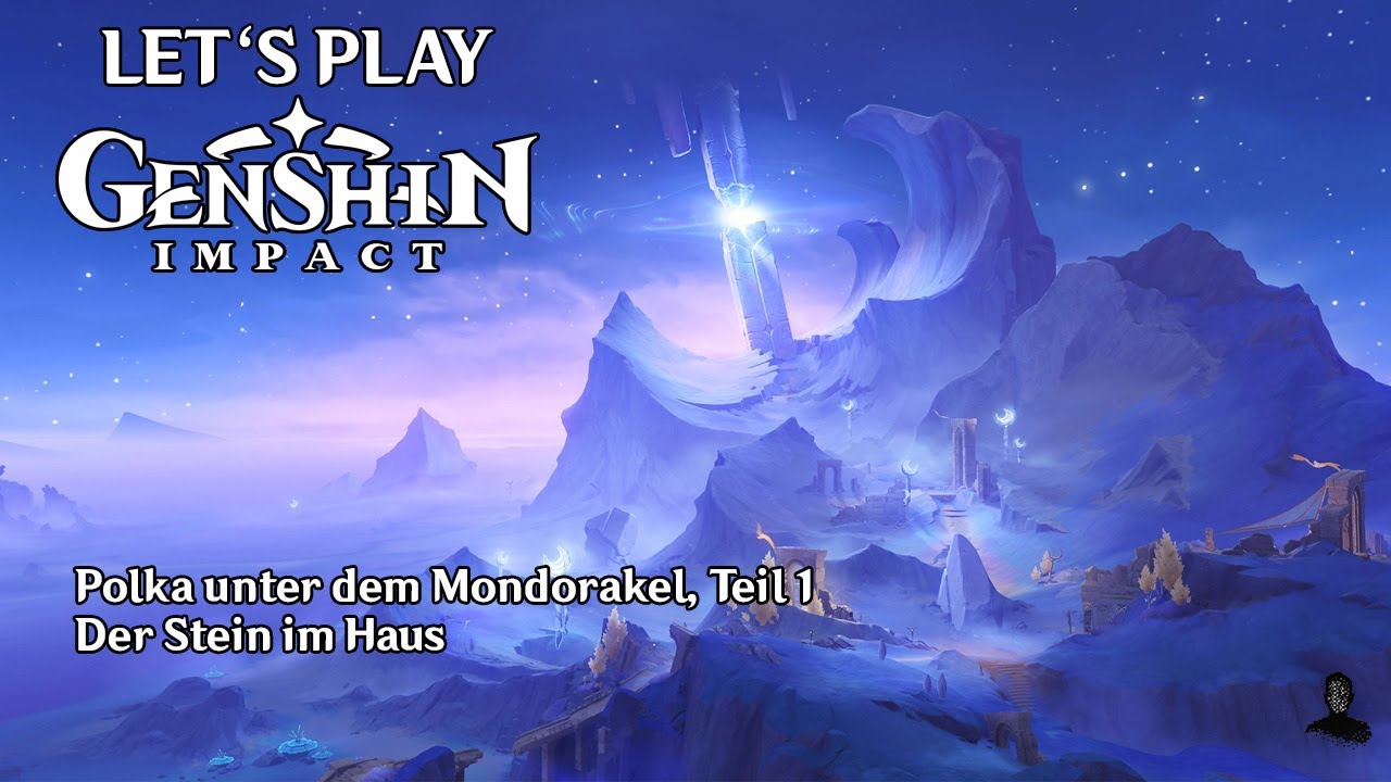 Genshin Impact | Polka unter dem Mondorakel, Teil 1 - Der Stein im Haus