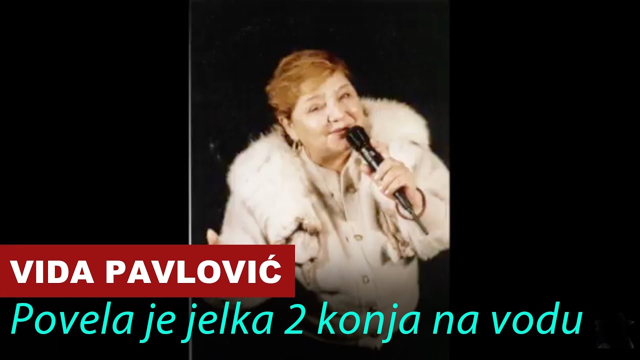 Vida Pavlovic - Povela Je Jelka Dva Konja Na Vodu - Sa Tamburasima