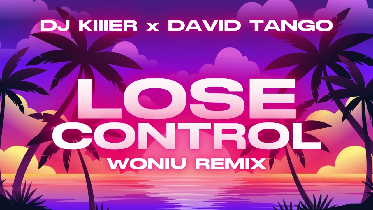 Dj Killer x David Tango - Lose Control (WONIU REMIX) 2025