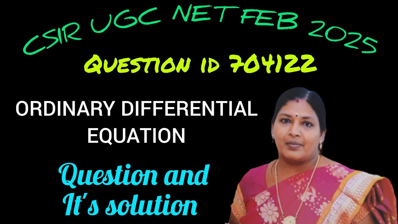 CSIR UGC NET FEB 2025/ORDINARY DIFFERENTIAL EQUATION/QUESTION ID 704122/KS UG PG MATHS