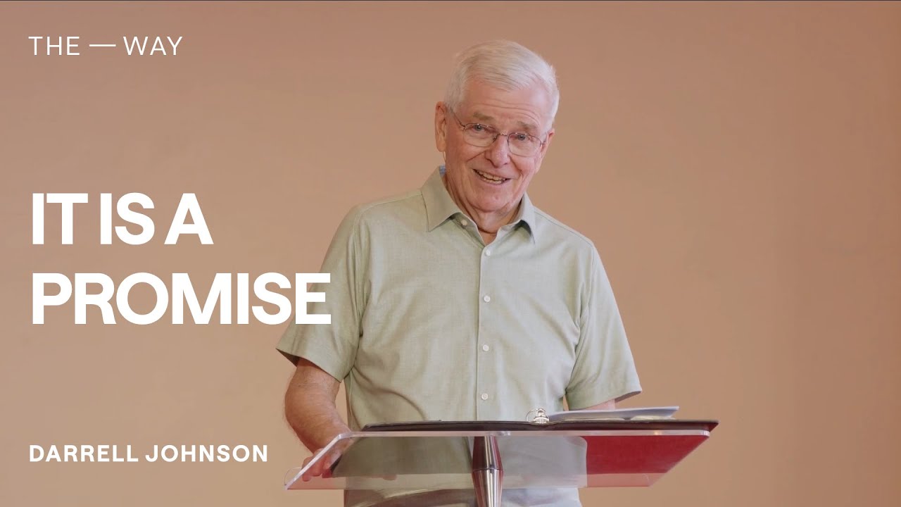 It Is A Promise (Acts 1:1-14) - Darrell Johnson | June 8, 2025