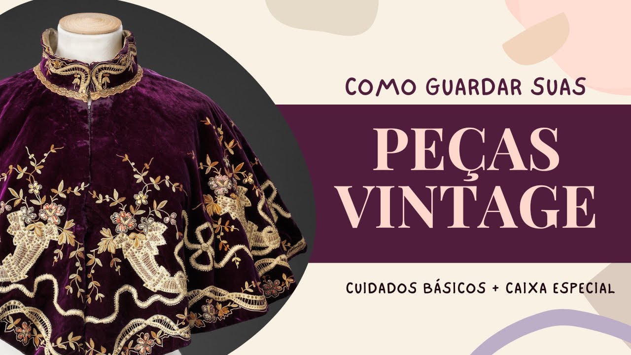 ASSISTA ESSE V&Iacute;DEO SE VOC&Ecirc; TEM ROUPAS ANTIGAS EM CASA | Como guardar pe&ccedil;as vintage com seguran&ccedil;a
