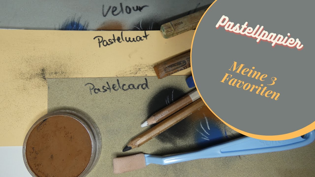 Pastellpapier - Meine 3 liebsten Untergründe/ Pastelmat, Pastelcard, Velour