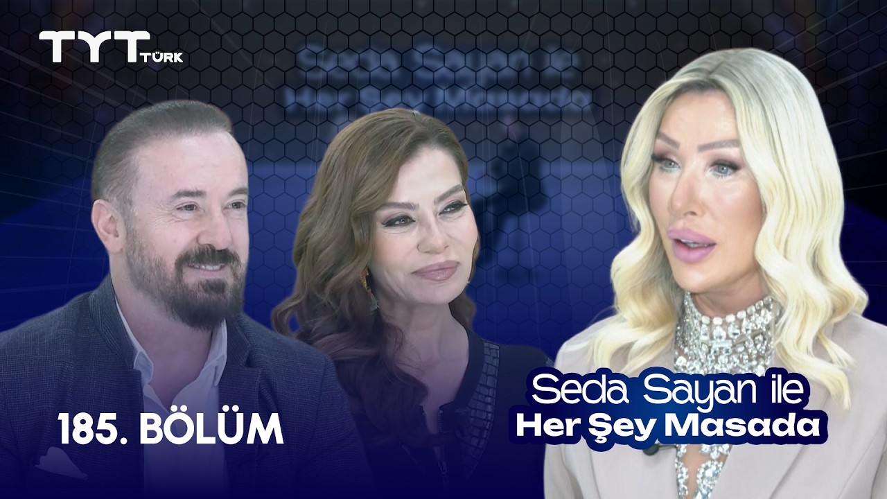 Seda Sayan ile Her Şey Masada | 185. Bölüm • Ayşen Gürler, Op. Dr. Bülent Köse