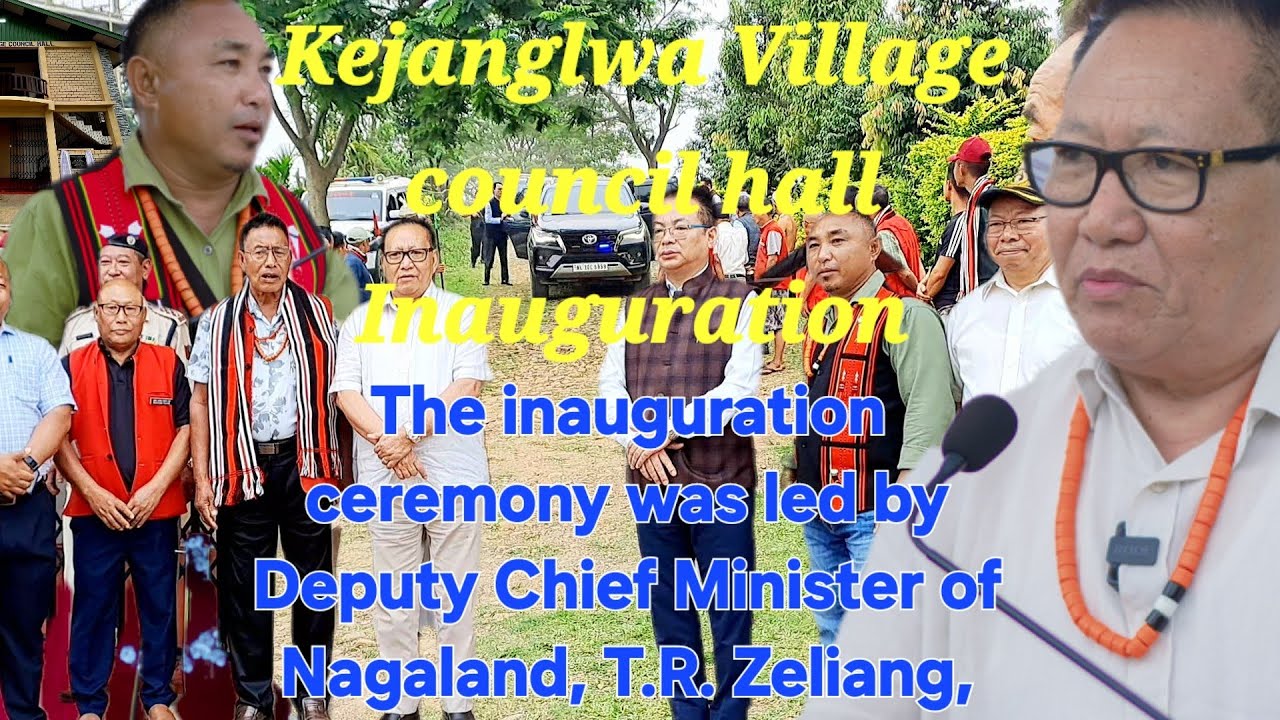 KEJANGLWA VILLAGE || COUNCIL HALL || INAUGURATION [ SRI TR. ZELIANG ]
