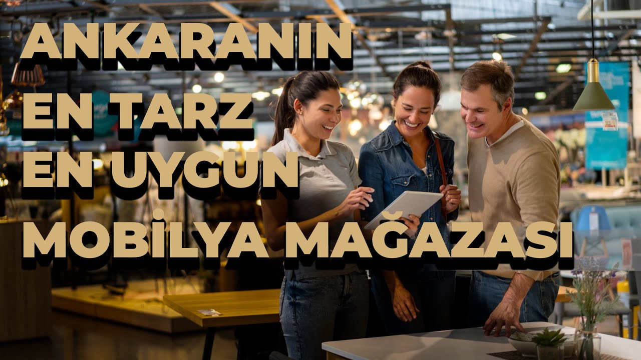 ANKARANIN EN UYGUN MOBİLYA MAĞAZASI ARALIK AYI GÜNCEL HALİ İLE SİZLERLE